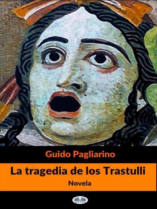 Title details for La Tragedia De Los Trastulli by Guido Pagliarino - Available